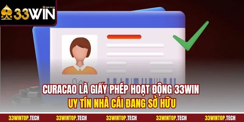 Curacao là giấy phép hoạt động 33WIN uy tín nhà cái đang sở hữu
